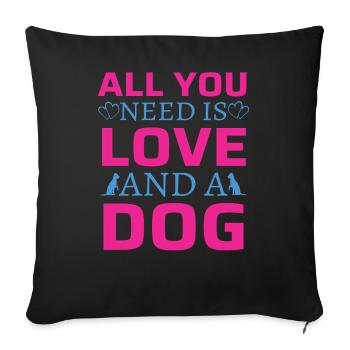 Tout ce dont tu as besoin, c’est d’amour et de chien - Housse de coussin décorative 45 x 45 cm - noir - Devant