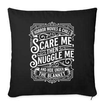 Horror Movies & Chill – Scare Me - Sofa pillowcase 17,3'' x 17,3'' (45 x 45 cm) - black - Front