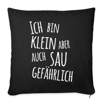 Ich bin klein aber sau gefährlich,  - Sofa pillowcase 17,3'' x 17,3'' (45 x 45 cm) - black - Front