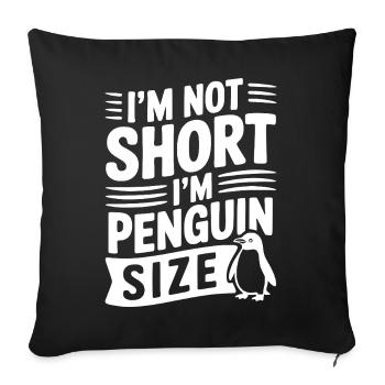 Je ne suis pas petit, je suis de la taille d’un pingouin - Housse de coussin décorative 45 x 45 cm - noir - Devant