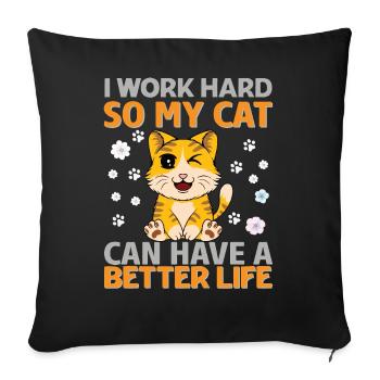 Work hard for my cat - Sofa pillowcase 17,3'' x 17,3'' (45 x 45 cm) - black - Front