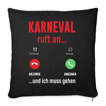 Karneval Ruft An Und Ich Muss Gehen Handy Anruf - Sofakissenbezug 45 x 45 cm - Schwarz - Vorne