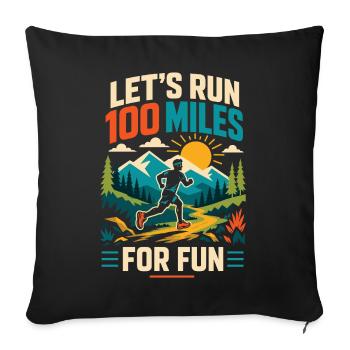 Courons 100 miles pour le plaisir Ultra Runner Shirt - Housse de coussin décorative 45 x 45 cm - noir - Devant