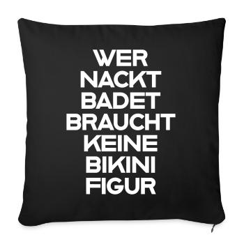 Wer nackt badet Spruch T-Shirt - Sofakissenbezug 45 x 45 cm - Schwarz - Vorne