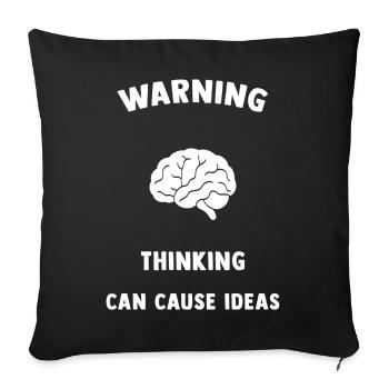 Gedankenwarnung: Ideen entstehen - Sofakissenbezug 45 x 45 cm - Schwarz - Vorne