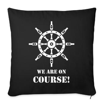 We Are On Course! (Beer / Ship’s Wheel / White) - Sofa pillowcase 17,3'' x 17,3'' (45 x 45 cm) - black - Front