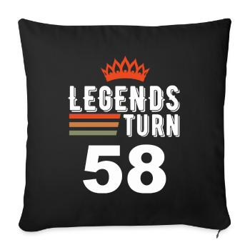 Legends turn 58, 58 birthday - Sofa pillowcase 17,3'' x 17,3'' (45 x 45 cm) - black - Front