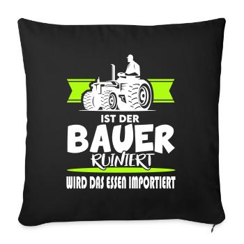 Ist der Bauer ruiniert Demostration Protest - Sofakissenbezug 45 x 45 cm - Schwarz - Vorne