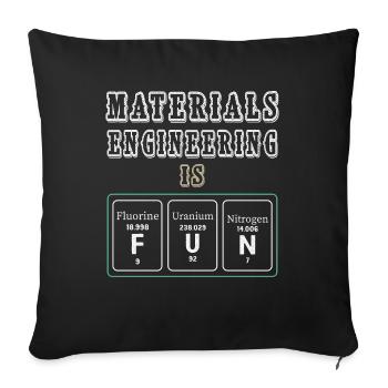 L’ingénierie des matériaux est amusante - Housse de coussin décorative 45 x 45 cm - noir - Devant