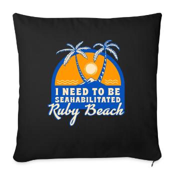 I Need To Be Seahabilitated Ruby Beach Summer - Sofakissenbezug 45 x 45 cm - Schwarz - Vorne