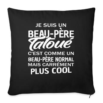 je suis un beau-père tatoué / beau papa - Housse de coussin décorative 45 x 45 cm - noir - Devant