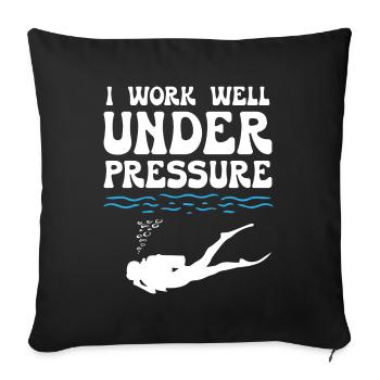 I Work Well Under Pressure Diving - Sofa pillowcase 17,3'' x 17,3'' (45 x 45 cm) - black - Front