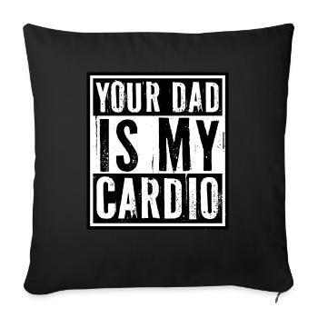 Dein Vater ist mein Cardio-lustiger Vater-Muttertag - Sofakissenbezug 45 x 45 cm - Schwarz - Vorne