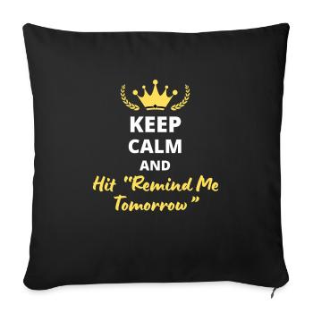 “Keep Calm and Hit ‘Rewind Me Tomorrow’” - Flemme - Housse de coussin décorative 45 x 45 cm - noir - Devant