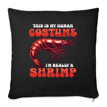 This Is My Human Costume Shrimp Lover Seafood - Sofakissenbezug 45 x 45 cm - Schwarz - Vorne
