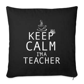 Teacher Stay Calm I'm Teacher - Sofa pillowcase 17,3'' x 17,3'' (45 x 45 cm) - black - Front