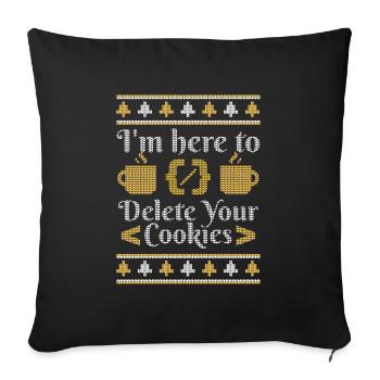 "I'm here to delete your cookies" | Weihnachten - Sofakissenbezug 45 x 45 cm - Schwarz - Vorne