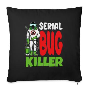 Lustige Exterminator Serial Bug Killer - Sofakissenbezug 45 x 45 cm - Schwarz - Vorne