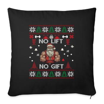 No Lift No Gift Fitness Weihnachten Geschenk Gym - Sofakissenbezug 45 x 45 cm - Schwarz - Vorne