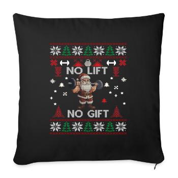 No Lift No Gift Fitness Weihnachten Geschenk Gym - Sofakissenbezug 45 x 45 cm - Schwarz - Vorne