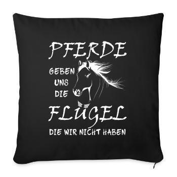 Pferde geben uns die Flügel die wir nicht haben - Sofakissenbezug 45 x 45 cm - Schwarz - Vorne