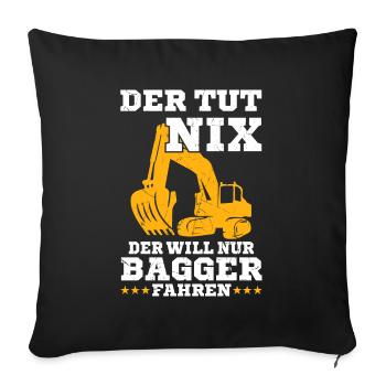 Der will nur Bagger fahren Baggerfahrer - Sofakissenbezug 45 x 45 cm - Schwarz - Vorne