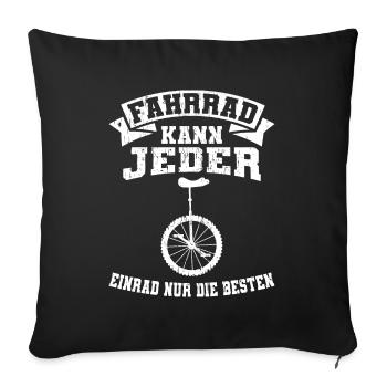 Fahrrad kann jeder Einrad nur die besten Einrad - Sofakissenbezug 45 x 45 cm - Schwarz - Vorne