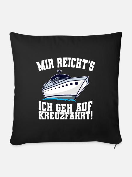 Mir reichts ich geh auf Kreuzfahrt Schiff Reise - Sofakissenbezug 45 x 45 cm - Schwarz