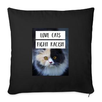 Anti Nazi Love Cats Fight Racism - Sofakissenbezug 45 x 45 cm - Schwarz - Vorne