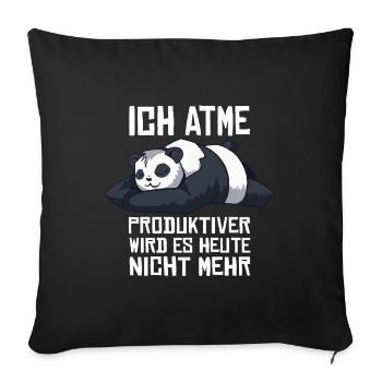 Ich Atme Produktiver Wird Es Heute Nicht - Sofakissenbezug 45 x 45 cm - Schwarz - Vorne