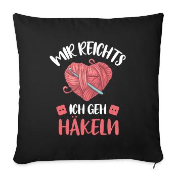 Mir Reichts Ich Geh Häkeln Stricken Handarbeit - Sofakissenbezug 45 x 45 cm - Schwarz - Vorne