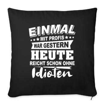 Profis Sprüche Heimwerker Handwerker - Sofakissenbezug 45 x 45 cm - Schwarz - Vorne
