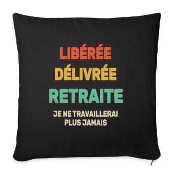 Libéré Délivré Je Ne Travaillerai Plus Jamais - Housse de coussin décorative 45 x 45 cm - noir - Devant
