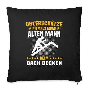 Dachdecker Sprüche Dachdecken - Sofakissenbezug 45 x 45 cm - Schwarz - Vorne