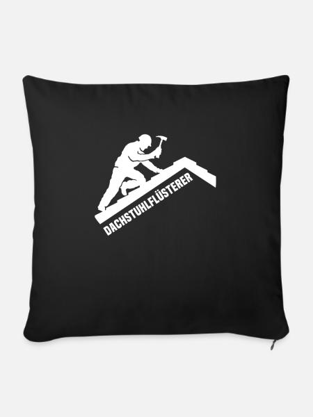 Dachdecker Sprüche Dachdecken - Sofakissenbezug 45 x 45 cm - Schwarz