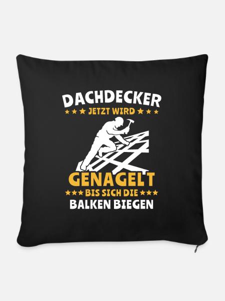 Dachdecker Dachspengler Dachdecken Dachklempner - Sofakissenbezug 45 x 45 cm - Schwarz