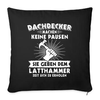 Dachdecker Dachdecken - Sofakissenbezug 45 x 45 cm - Schwarz - Vorne