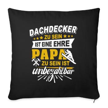 Dachdecker Papa Dachdecken Papas - Sofakissenbezug 45 x 45 cm - Schwarz - Vorne