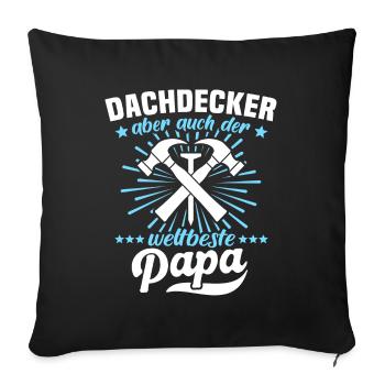 Dachdecker Papa Dachdecken Papas - Sofakissenbezug 45 x 45 cm - Schwarz - Vorne