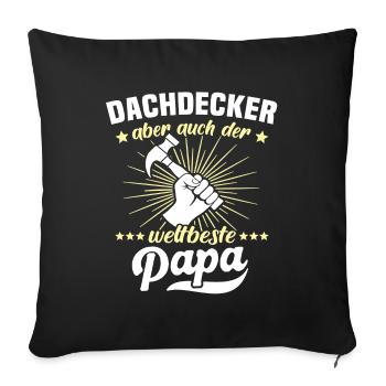 Papa Dachdecker Vater Dachdecken - Sofakissenbezug 45 x 45 cm - Schwarz - Vorne