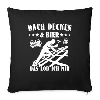 Dachdecker Biertrinker Dachdecken Bier - Sofakissenbezug 45 x 45 cm - Schwarz - Vorne