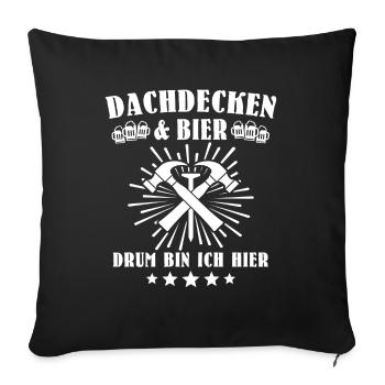 Dachdecker Biertrinker Dachdecken Bier - Sofakissenbezug 45 x 45 cm - Schwarz - Vorne