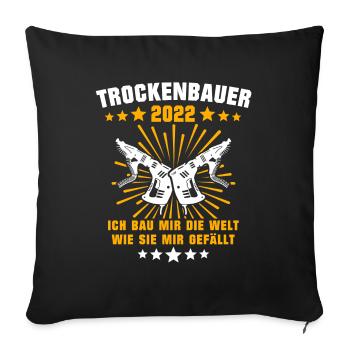 Trockenbauer Beruf Trockenbaumonteur Trockenbau - Sofakissenbezug 45 x 45 cm - Schwarz - Vorne
