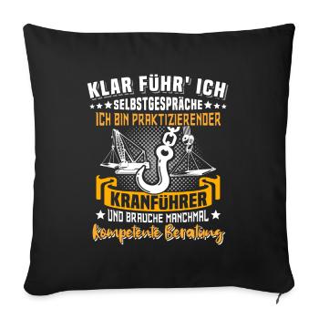 Kranführer Sprüche Kran Kranfahrer - Sofakissenbezug 45 x 45 cm - Schwarz - Vorne