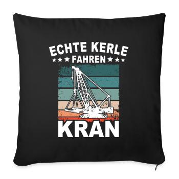 Kranführer Sprüche Kran Kranfahrer - Sofakissenbezug 45 x 45 cm - Schwarz - Vorne