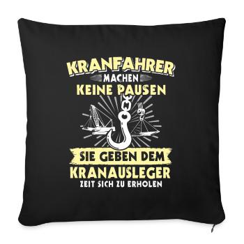 Kranführer Kran Sprüche Kranfahrer - Sofakissenbezug 45 x 45 cm - Schwarz - Vorne