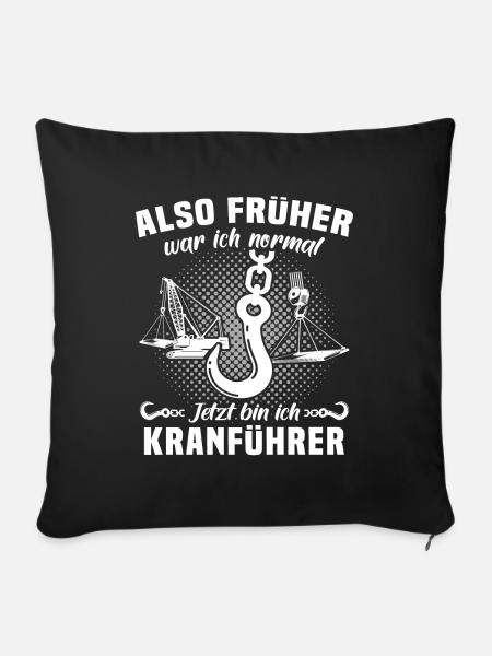 Kranführer Sprüche Kran Kranfahrer - Sofakissenbezug 45 x 45 cm - Schwarz