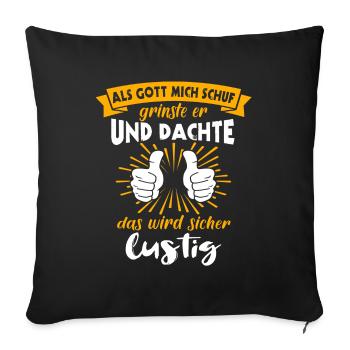 Gott Schuf Grinste Lustig - Sofakissenbezug 45 x 45 cm - Schwarz - Vorne