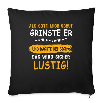 Gott Schuf Grinste Lustig - Sofakissenbezug 45 x 45 cm - Schwarz - Vorne