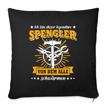Spengler Sprüche Spengeln Bauspengler - Sofakissenbezug 45 x 45 cm - Schwarz - Vorne